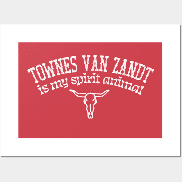 Townes Van Zandt Is My Spirit Animal / Country Music Fan Gift Wall Art by DankFutura